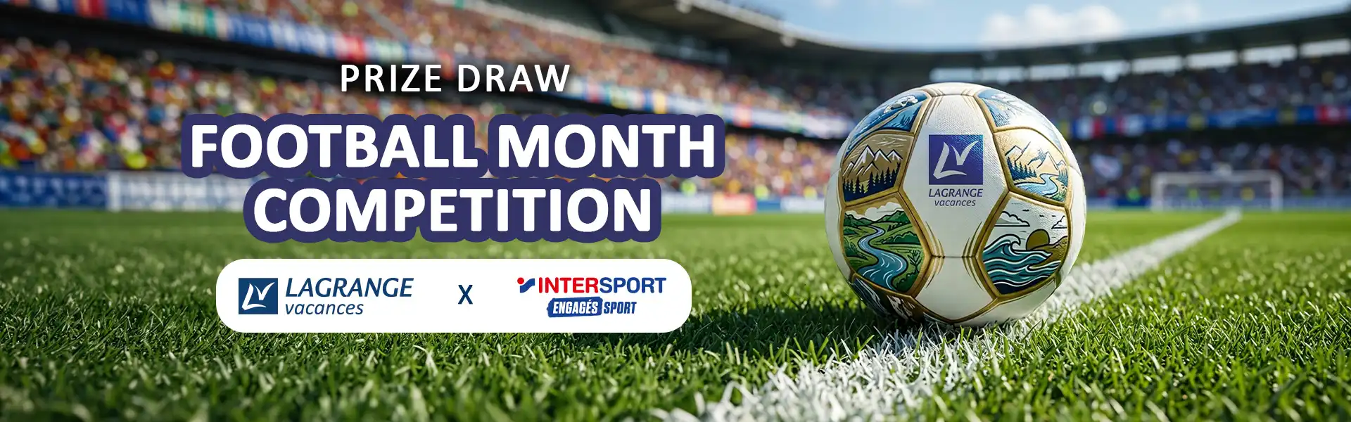 LAGRANGE VACANCES & INTERSPORT – FOOTBALL MONTH COMPETITION ⚽